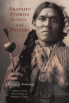 portada Arapaho Stories, Songs and Prayers: A Bilingual Anthology (en Inglés)