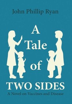 portada A Tale of Two Sides: A Novel on Vaccines and Disease (in English)