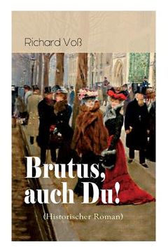 portada Brutus, auch Du! (Historischer Roman): Italien in den Ersten Weltkrieg (en Alemán)