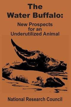 portada The Water Buffalo: New Prospects for an Underutilized Animal (en Inglés)
