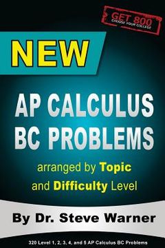 portada New AP Calculus BC Problems arranged by Topic and Difficulty Level: 160 Test Questions with Solutions, 160 Additional Questions with Answers for the R (en Inglés)