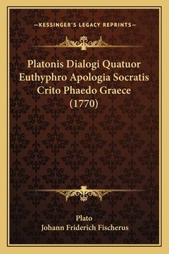 portada Platonis Dialogi Quatuor Euthyphro Apologia Socratis Crito Phaedo Graece (1770) (en Latin)