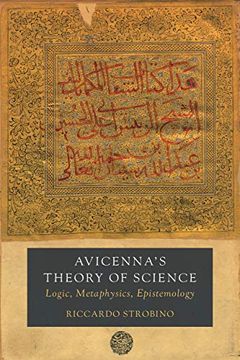 portada Avicenna'S Theory of Science: Logic, Metaphysics, Epistemology: 4 (Berkeley Series in Postclassical Islamic Scholarship) (in English)