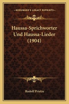 portada Haussa-Sprichworter Und Haussa-Lieder (1904) (en Alemán)