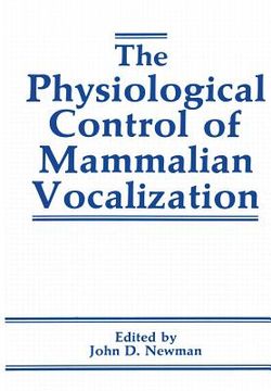 portada The Physiological Control of Mammalian Vocalization (in English)