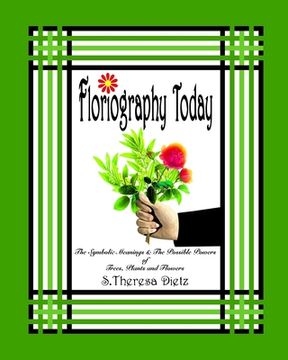 portada Floriography Today: The Symbolic Meanings & The Possible Powers of Trees, Plants and Flowers (en Inglés)