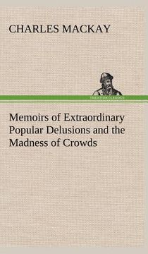portada memoirs of extraordinary popular delusions and the madness of crowds (en Inglés)