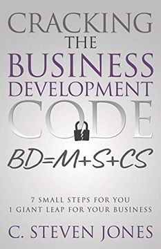 portada Cracking the Business Development Code: 7 Small Steps for You, 1 Giant Leap for Your Business