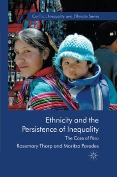 portada Ethnicity and the Persistence of Inequality: The Case of Peru (Conflict, Inequality and Ethnicity)