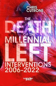 portada Death of the Millennial Left: Interventions 2006-2022 (en Inglés)