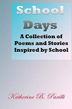 portada School Days: A Collection of Poems and Stories Inspired by School 