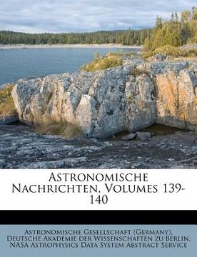 portada astronomische nachrichten, volumes 139-140 (en Inglés)