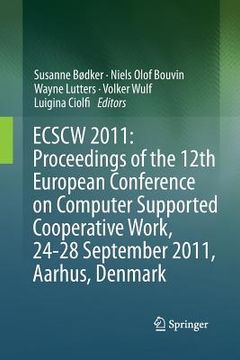 portada Ecscw 2011: Proceedings of the 12th European Conference on Computer Supported Cooperative Work, 24-28 September 2011, Aarhus Denmark (en Inglés)