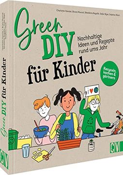portada Green diy für Kinder? Nachhaltige Ideen und Rezepte Rund ums Jahr - das Kinderkoch- und Kreativbuch zur Resteverwertung (in German)
