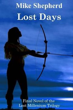 portada Lost Days: Final Novel of the Lost Millenium Trilogy (in English)