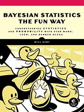 portada Bayesian Statistics the fun Way: Understanding Statistics and Probability With Star Wars, Lego, and Rubber Ducks (in English)