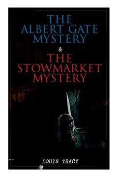 portada The Albert Gate Mystery & The Stowmarket Mystery: Reginald Brett, Barrister Detective (Two Books in One Edition) (en Inglés)