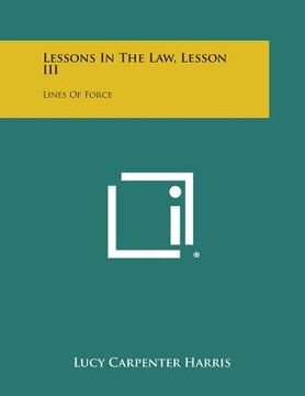 portada Lessons in the Law, Lesson III: Lines of Force (en Inglés)