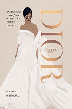 portada Dior: Style Icon: The Defining Looks from a Legendary Fashion House