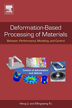 portada Deformation-Based Processing of Materials: Behavior, Performance, Modeling, and Control (en Inglés)