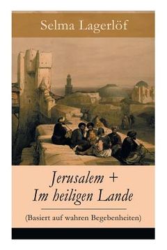 portada Jerusalem + im Heiligen Lande (Basiert auf Wahren Begebenheiten): Das Schicksal der Bauern aus dem Schwedischen Dalarna (Historische Romane) 