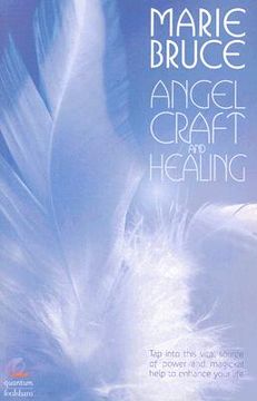 portada Angel Craft and Healing: Tap Into This Vital Source of Power and Magickal Help to Enhance Your Life (en Inglés)