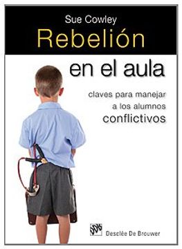 portada Rebelión en el Aula: Claves Para Manejar a los Alumnos Conflictivos (in Spanish)