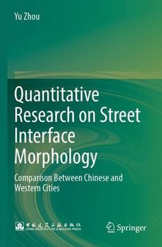 portada Quantitative Research on Street Interface Morphology de Zhou(Springer Verlag Gmbh) (en Inglés)