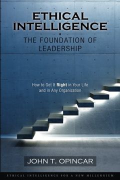 portada Ethical Intelligence: The Foundation of Leadership: How to Get It Right in Your Life and in Any Organization (en Inglés)