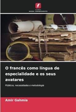 portada O Francês Como Língua de Especialidade e os Seus Avatares: Públicos, Necessidades e Metodologia (en Portugués)