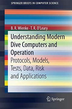 portada Understanding Modern Dive Computers and Operation: Protocols, Models, Tests, Data, Risk and Applications (Springerbriefs in Computer Science) (in English)