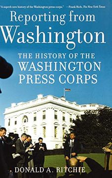 portada Reporting From Washington: The History of the Washington Press Corps (in English)