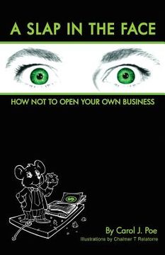portada A Slap in the Face: How Not to Open Your Own Business (en Inglés)