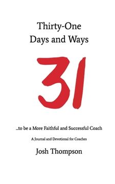 portada 31 Days and Ways to be a More Faithful and Successful Coach: A Journal and Devotional for Coaches (in English)