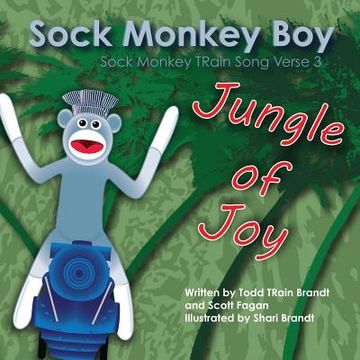 portada Jungle of Joy: Sock Monkey TRain Song Verse 3 (en Inglés)