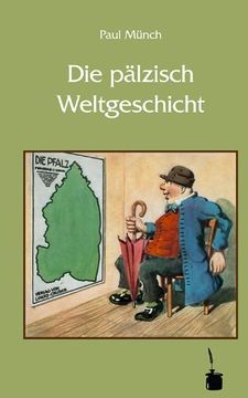 portada Die pälzisch Weltgeschicht (en Alemán)