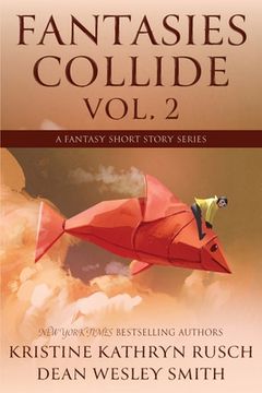 portada Fantasies Collide, Vol. 2: A Fantasy Short Story Series (en Inglés)