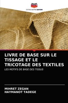 portada Livre de Base Sur Le Tissage Et Le Tricotage Des Textiles (en Francés)