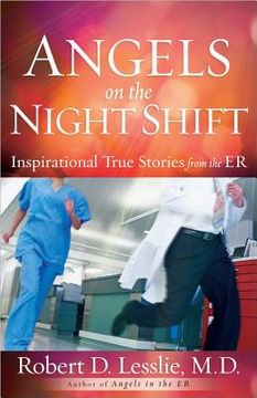 portada Angels on the Night Shift: Inspirational True Stories from the ER (en Inglés)