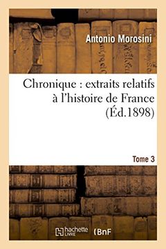 portada Chronique Extraits Relatifs A L'Histoire de France, Tome 3: Publies Pour La Societe de L'Histoire de France (French Edition)