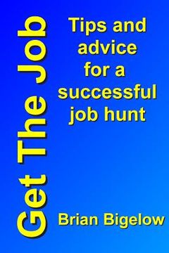 portada Get The Job: Tips and advice for a successful job hunt (in English)
