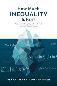 portada How Much Inequality is Fair? Mathematical Principles of a Moral, Optimal, and Stable Capitalist Society 