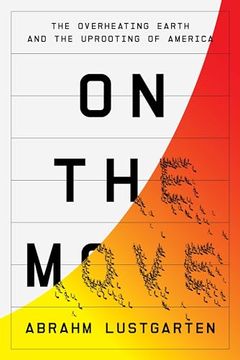 portada On the Move: The Overheating Earth and the Uprooting of America (en Inglés)