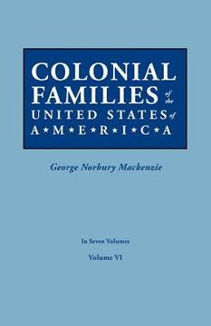 portada colonial families of the united states of america. in seven volumes. volume vi (en Inglés)