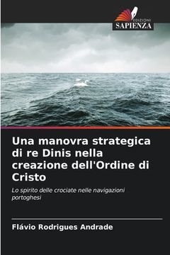 portada Una manovra strategica di re Dinis nella creazione dell'Ordine di Cristo (en Italiano)
