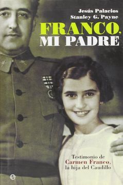 portada Franco, mi Padre: Testimonio de Carmen Franco, la Hija del Caudillo (in Spanish)