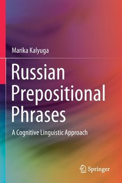 portada Russian Prepositional Phrases: A Cognitive Linguistic Approach (en Inglés)