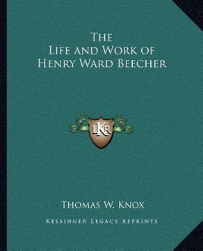 portada the life and work of henry ward beecher (en Inglés)