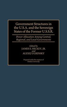 portada Government Structures in the U. St A. And the Sovereign States of the Former U. St St R. Power Allocation Among Central, Regional, and Local Governments (in English)