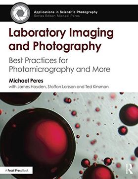 portada Laboratory Imaging & Photography: Best Practices for Photomicrography & More (Applications in Scientific Photography)